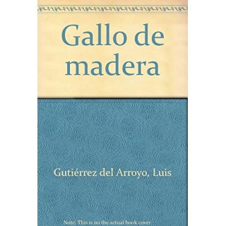 Gallo De Madera (Primera edición)